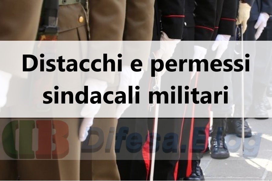 Distacchi e permessi sindacali militari