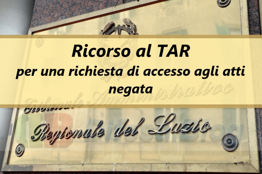 Ricorso al TAR per una richiesta di accesso agli atti negata