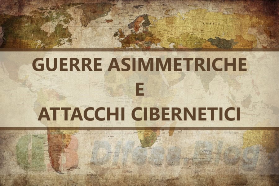 guerre asimmetriche e attacchi cibernetici